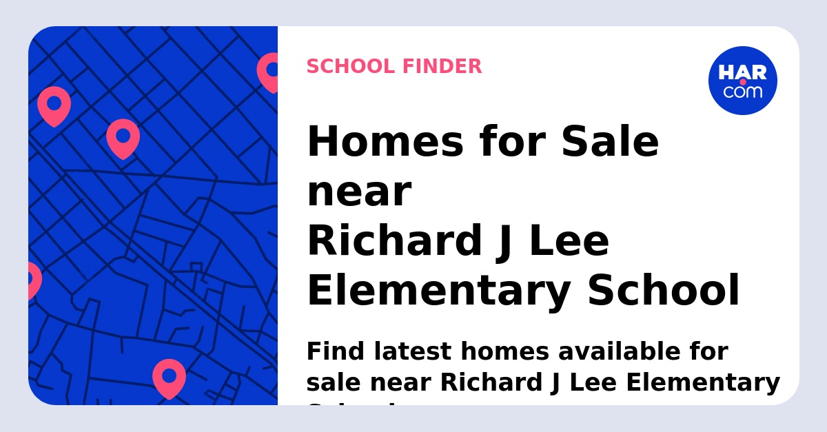 Homes - Richard J Lee Elementary School 