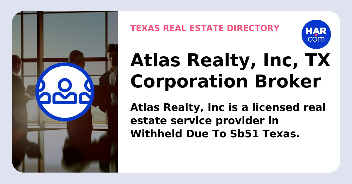 Atlas Realty TX Corporation Broker HAR