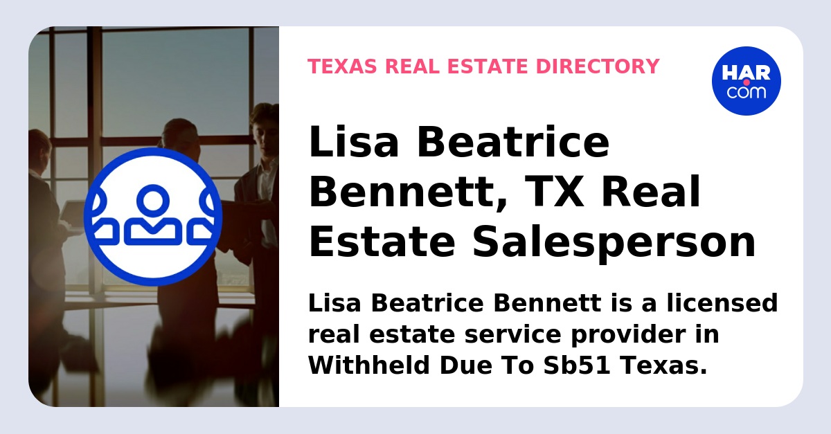 Lisa Beatrice Bennett TX Real Estate Salesperson HAR