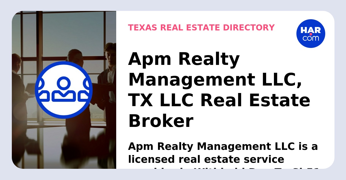 Apm Realty Management LLC TX LLC Real Estate Broker HAR