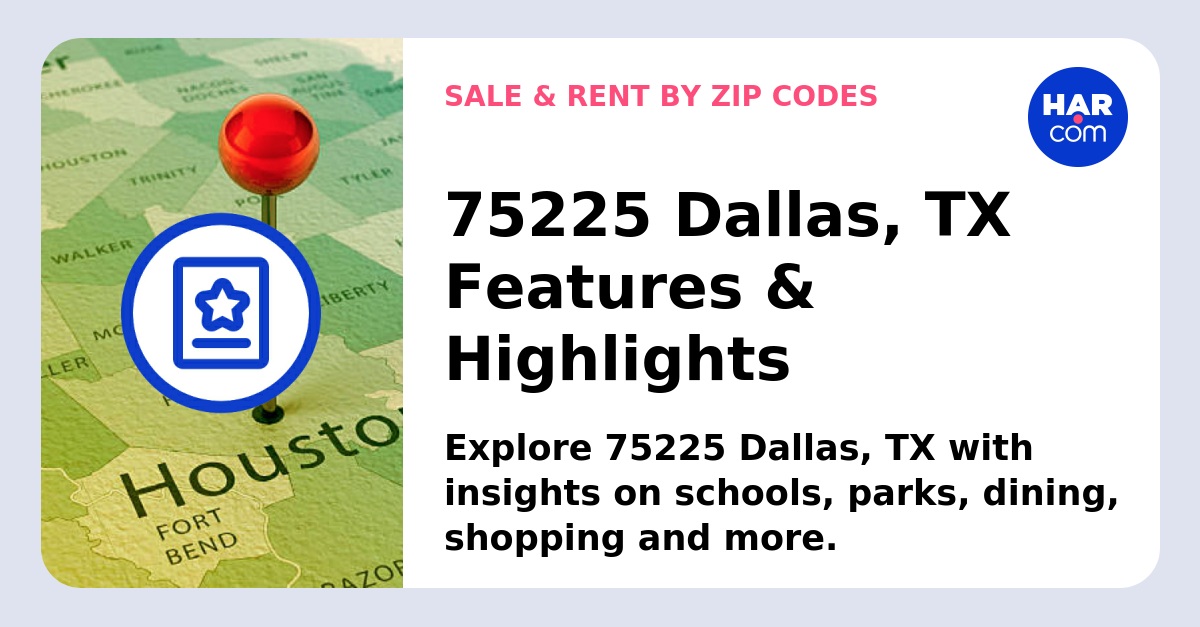 75225 Dallas, TX Features & Highlights - HAR.com